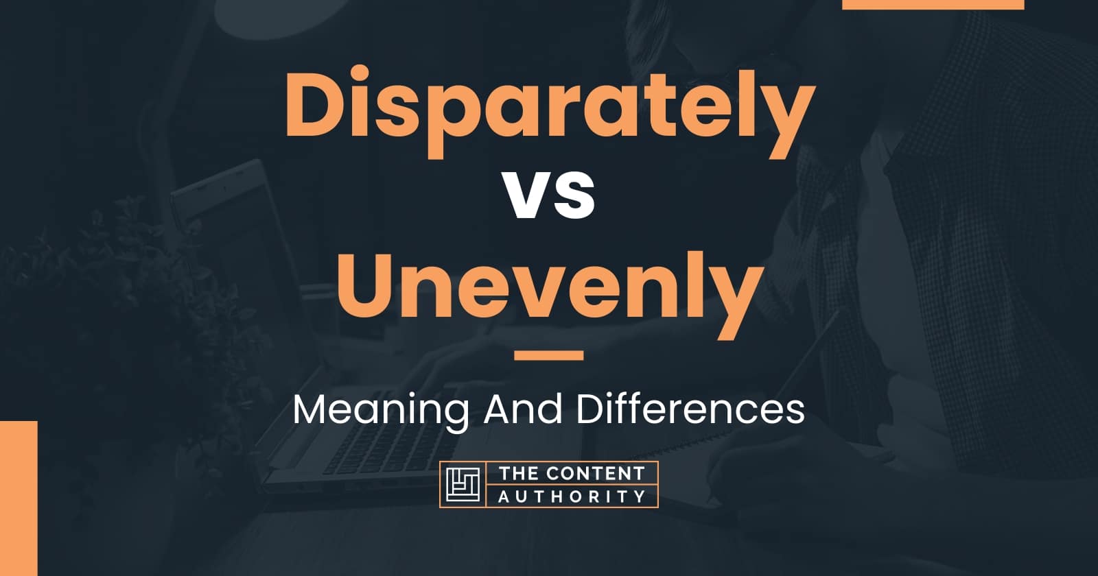 disparately-vs-unevenly-meaning-and-differences