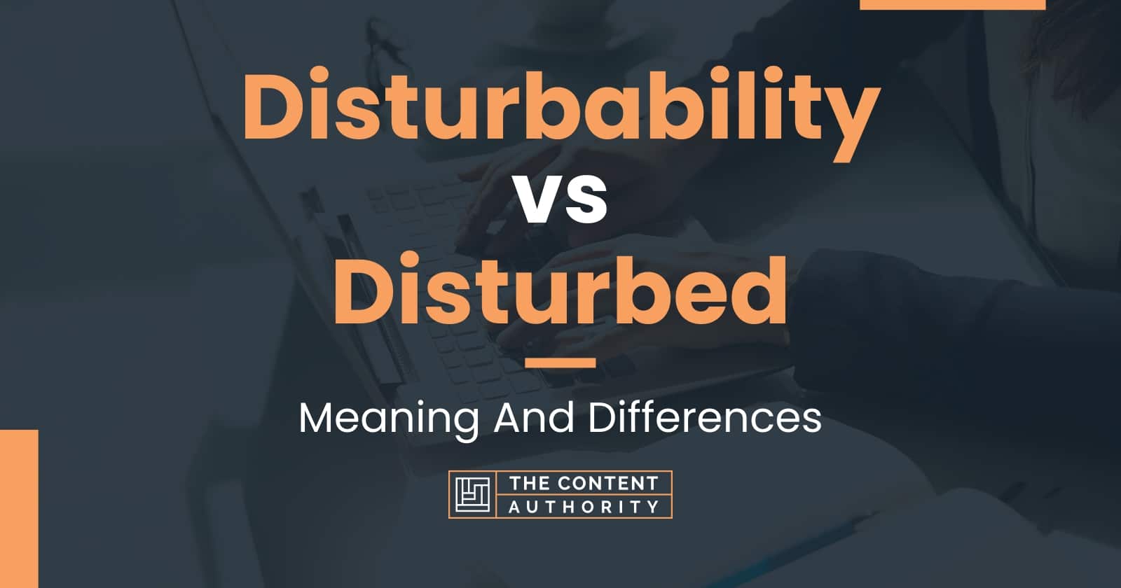 Disturbability Vs Disturbed Meaning And Differences
