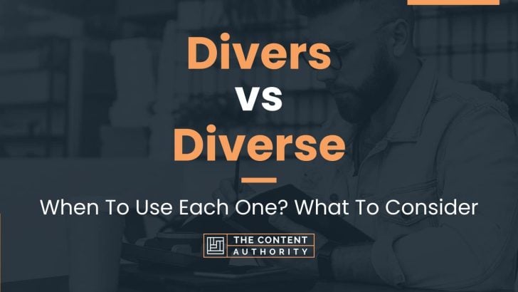 Divers vs Diverse: When To Use Each One? What To Consider