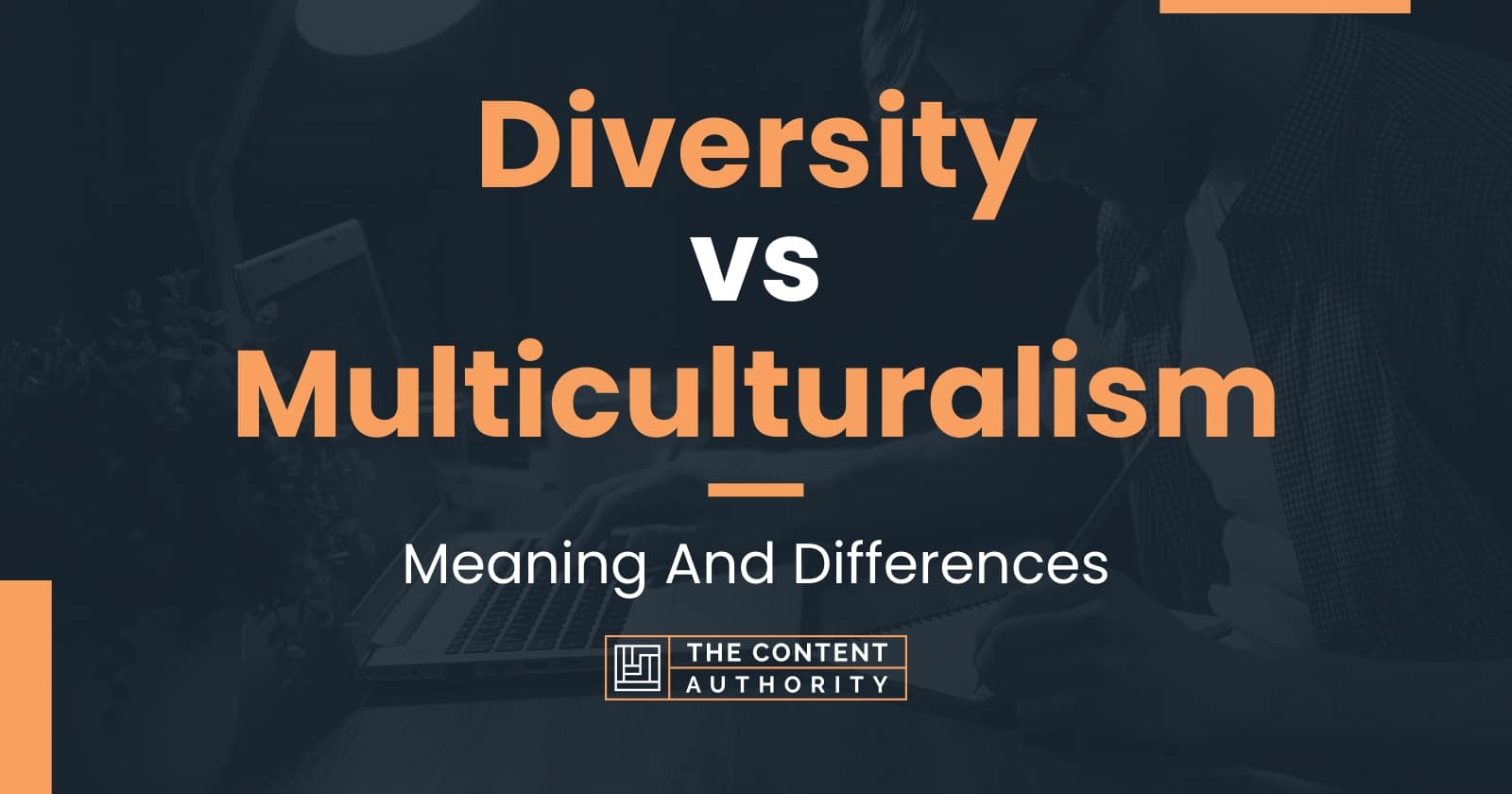 Diversity Vs Multiculturalism: Meaning And Differences