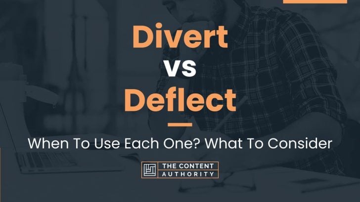 Divert vs Deflect: When To Use Each One? What To Consider