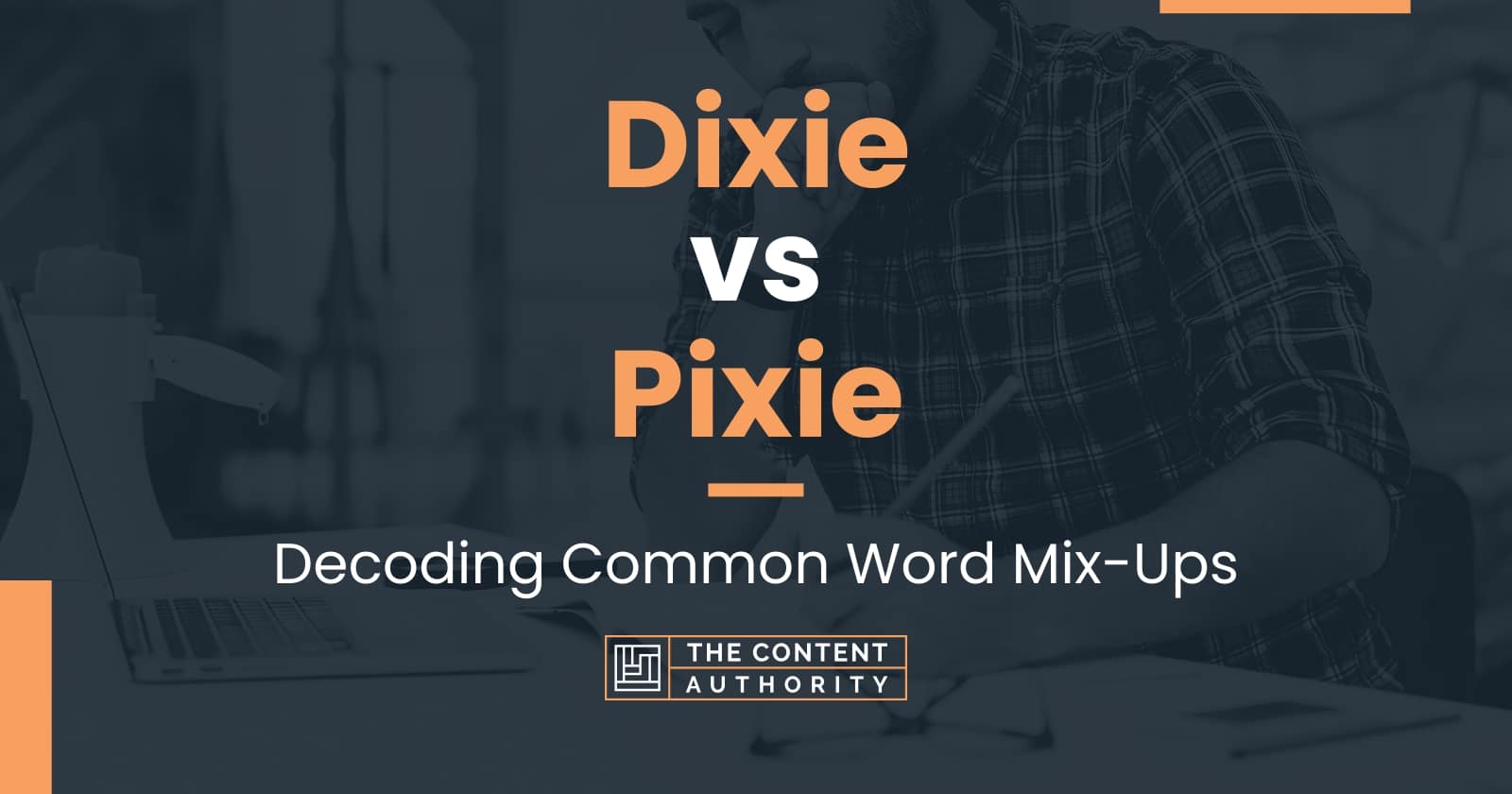 Dixie vs Pixie: Decoding Common Word Mix-Ups