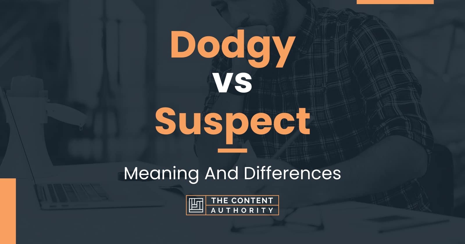 dodgy-vs-suspect-meaning-and-differences