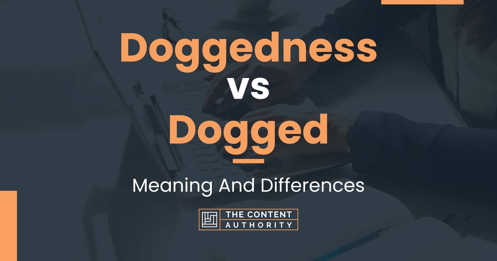 doggedness-vs-dogged-meaning-and-differences