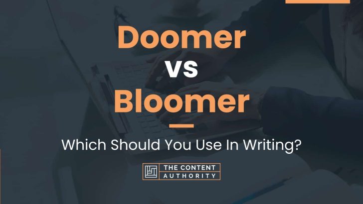 Doomer vs Bloomer: Which Should You Use In Writing?