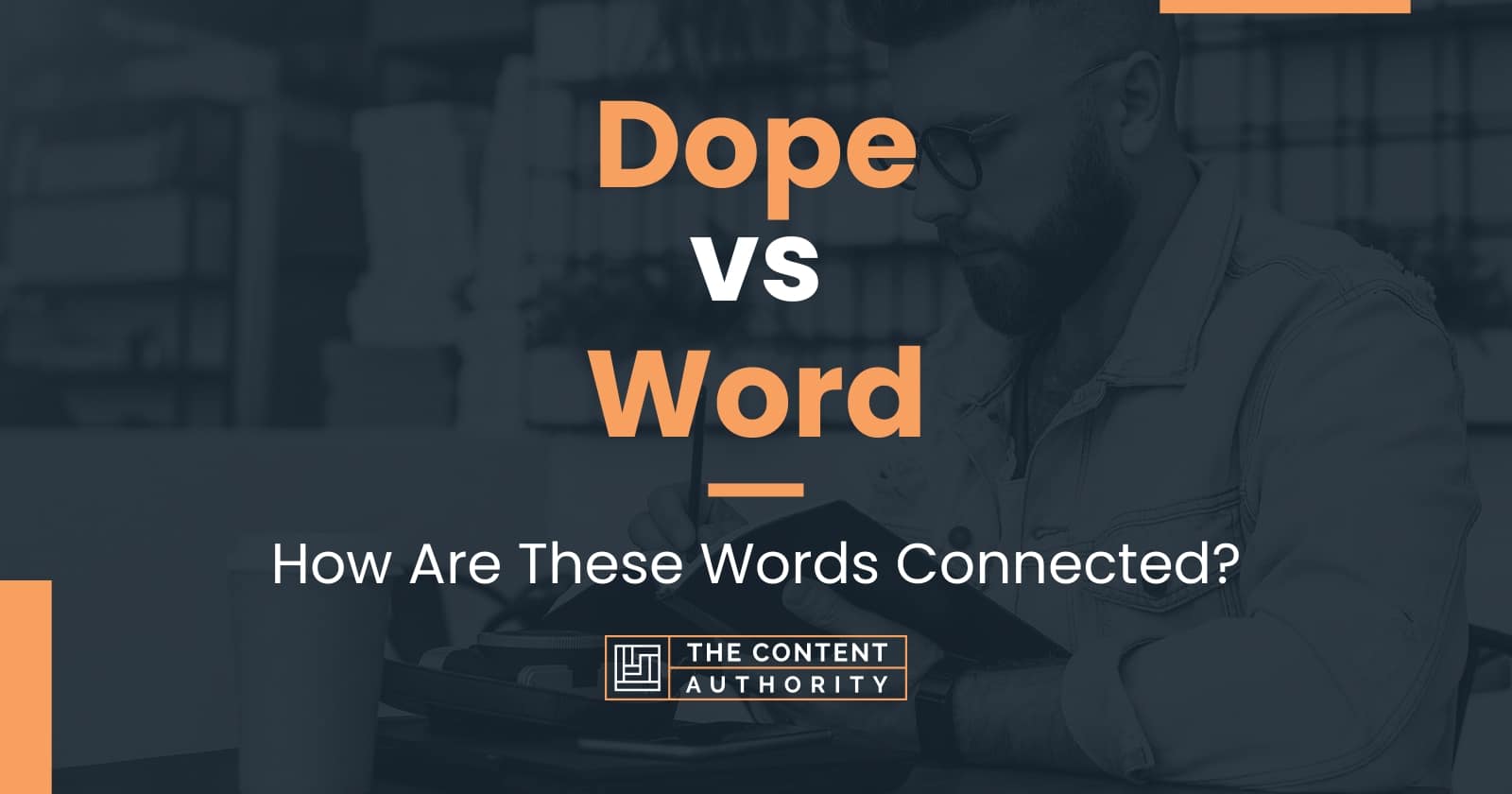 Dope vs Word: How Are These Words Connected?