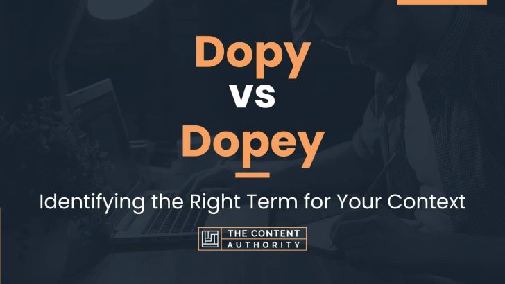 Dopy vs Dopey: Identifying the Right Term for Your Context