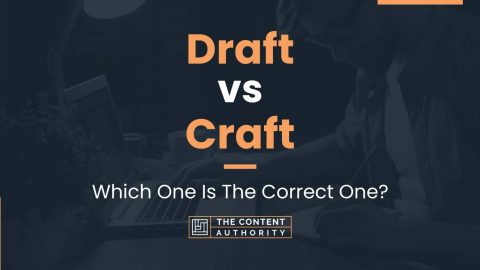 Draft vs Craft: Which One Is The Correct One?