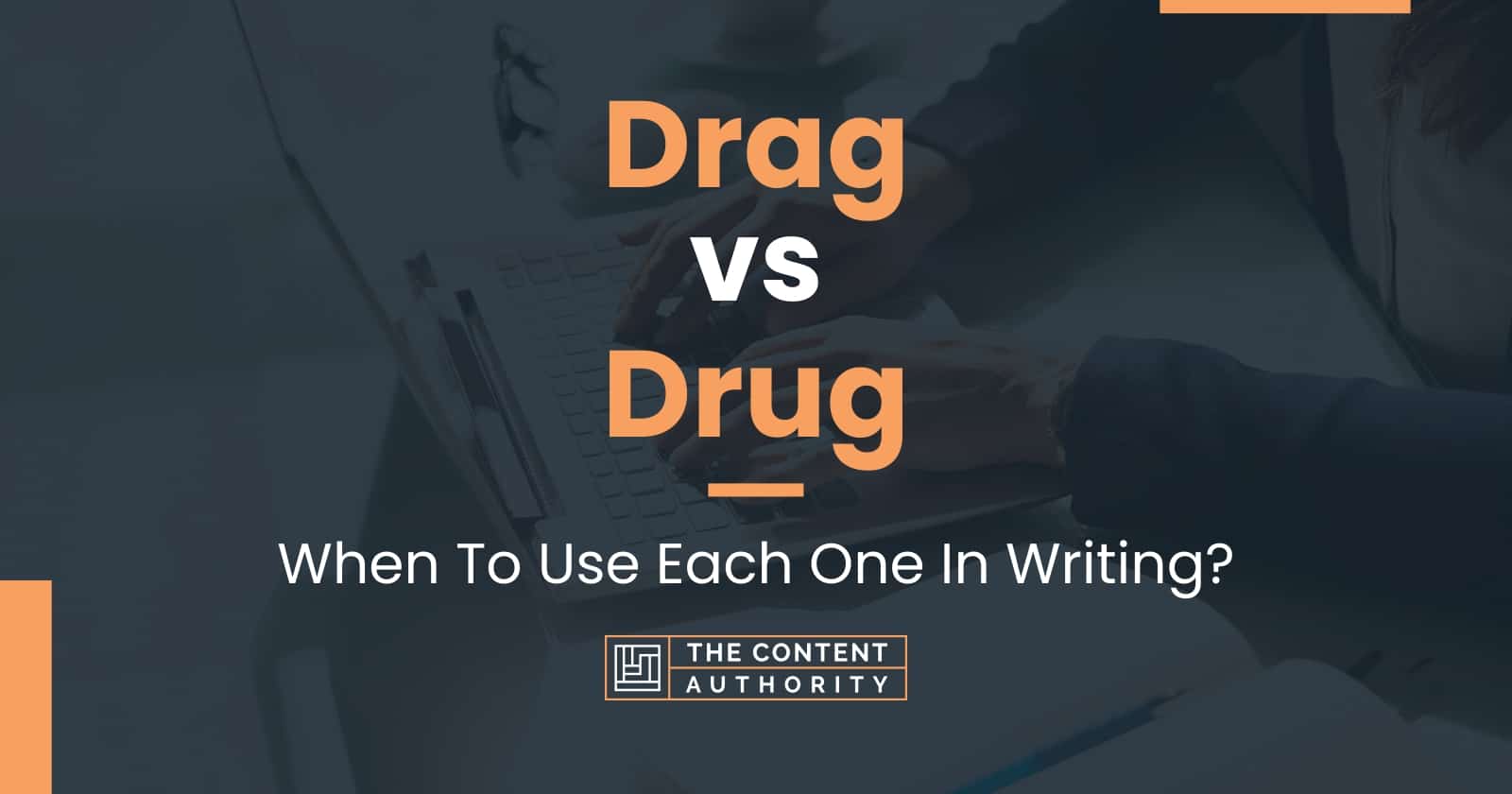 drag-vs-drug-when-to-use-each-one-in-writing