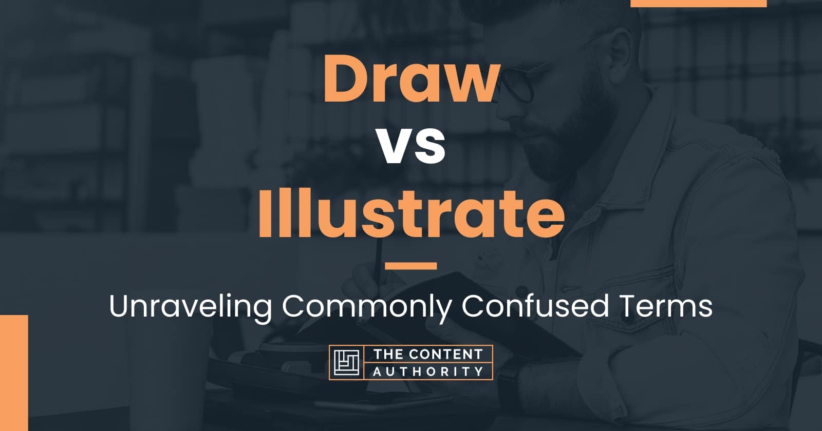 Draw vs Illustrate Unraveling Commonly Confused Terms