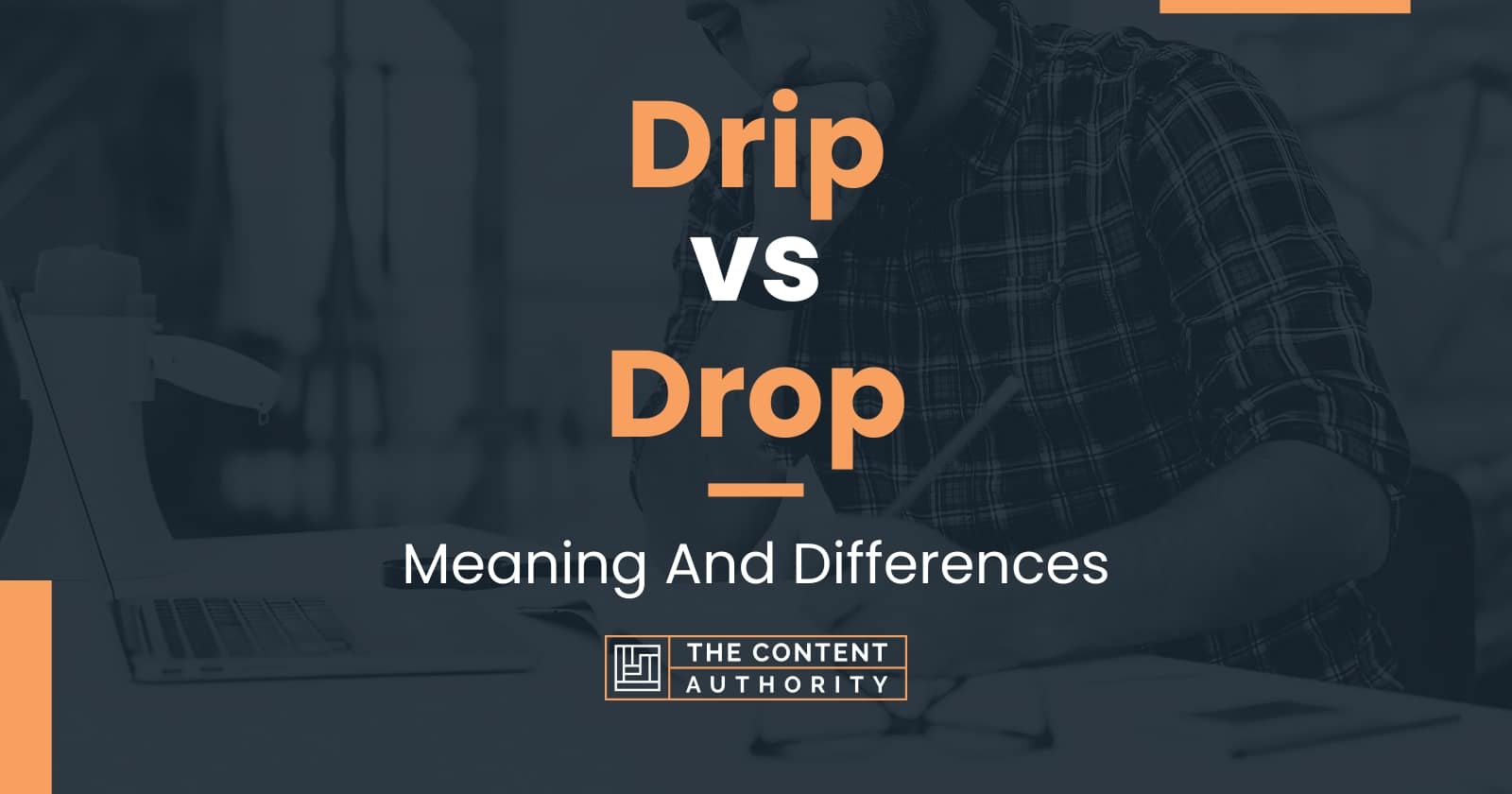 Drip vs Drop Meaning And Differences