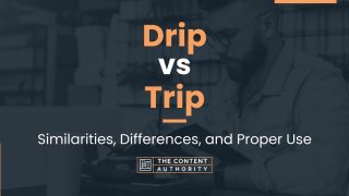 trip or drip