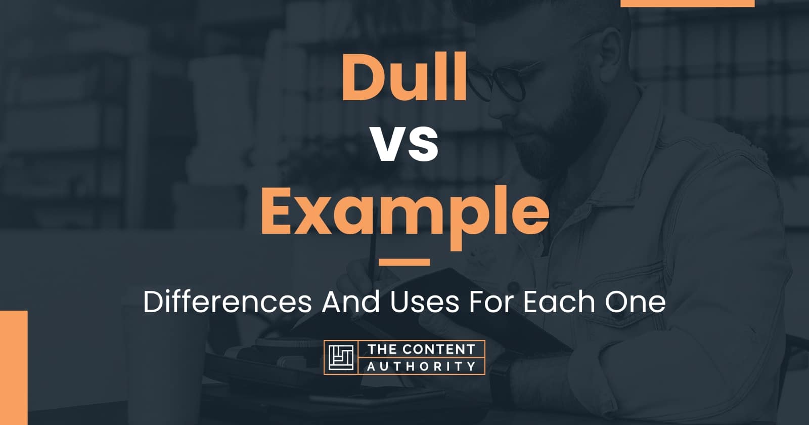 Dull vs Example: Differences And Uses For Each One