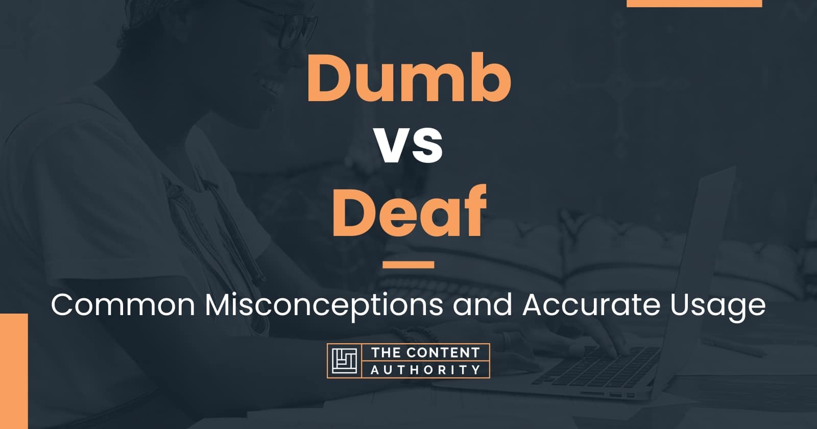 Dumb vs Deaf: Common Misconceptions and Accurate Usage