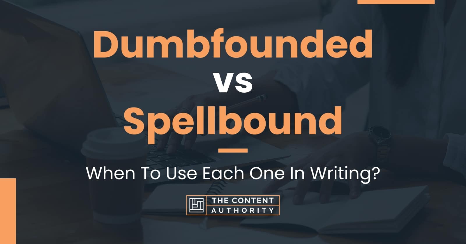 dumbfounded-vs-spellbound-when-to-use-each-one-in-writing