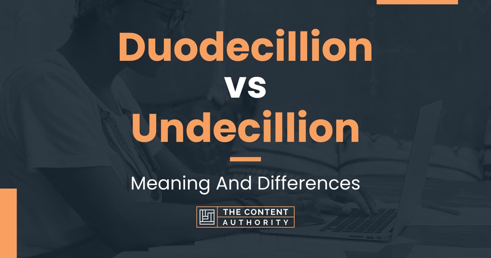 Duodecillion vs Undecillion: Meaning And Differences