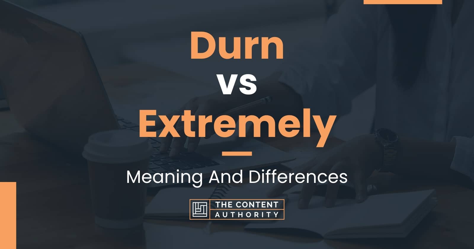 Durn vs Extremely: Meaning And Differences