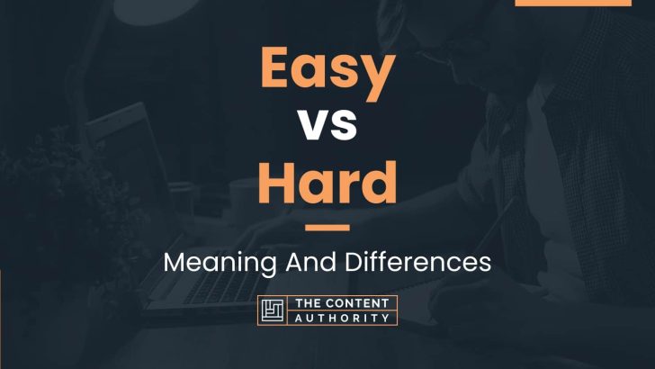 easy-vs-hard-meaning-and-differences