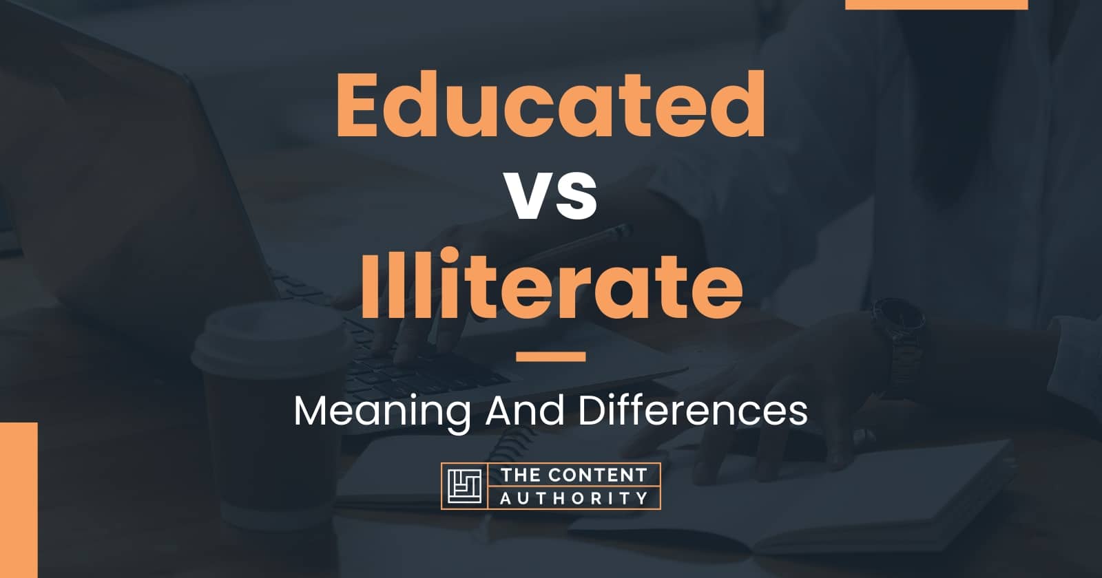 educated-vs-illiterate-meaning-and-differences