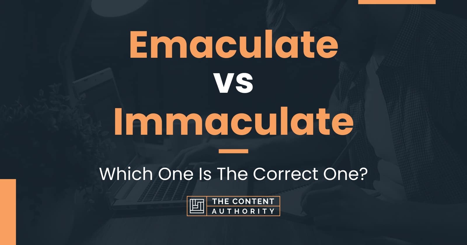 Emaculate vs Immaculate: Which One Is The Correct One?