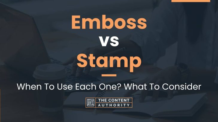 Emboss vs Stamp: When To Use Each One? What To Consider
