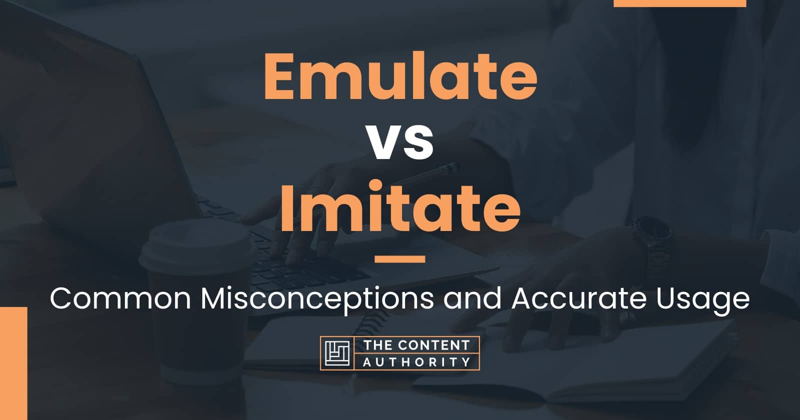 Emulate vs Imitate: Common Misconceptions and Accurate Usage