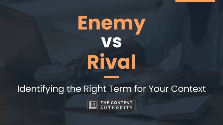 Enemy vs Rival: Identifying the Right Term for Your Context