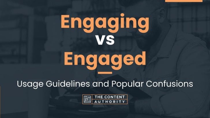 Engaging Vs Engaged Usage Guidelines And Popular Confusions