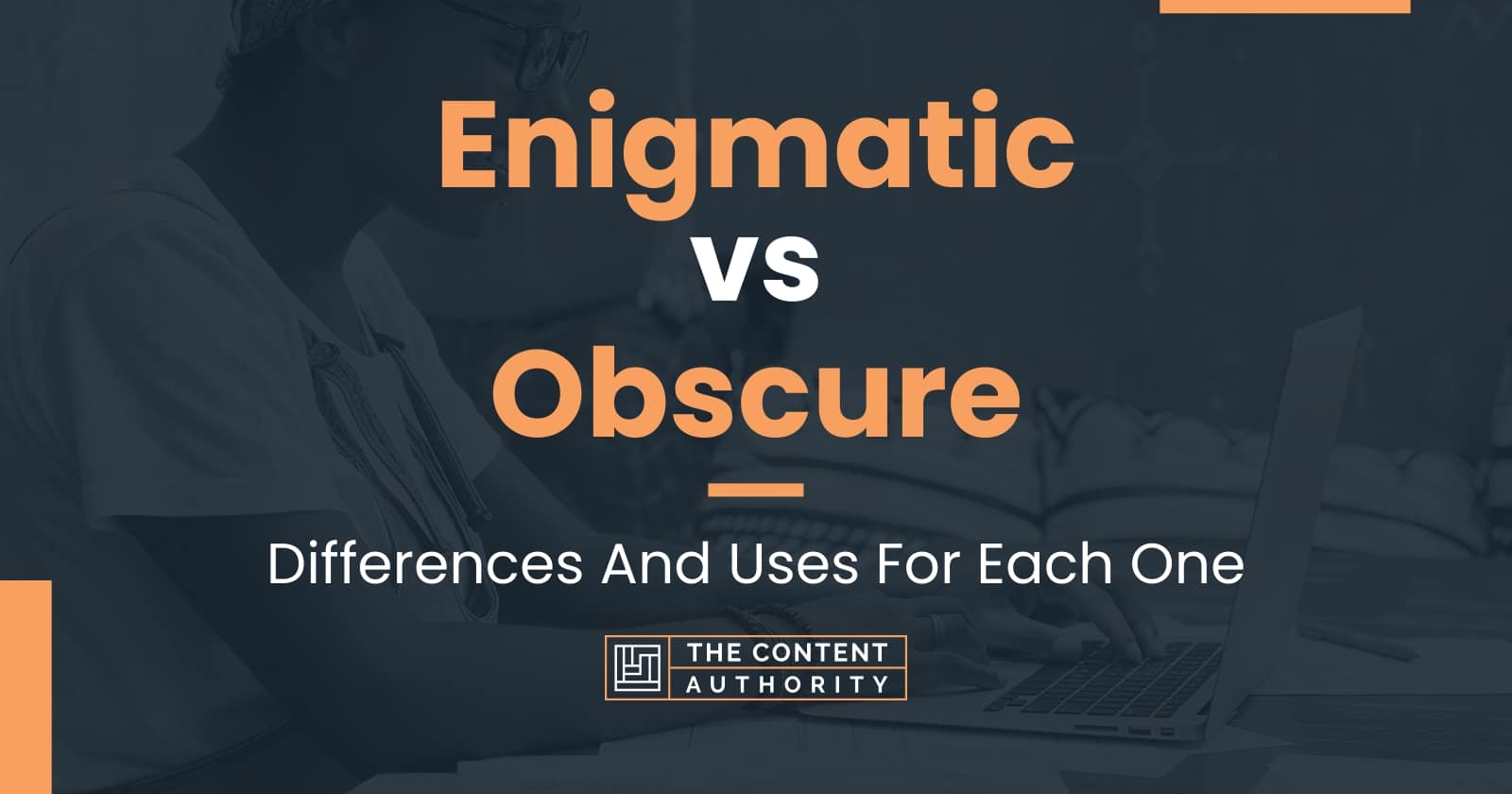 Enigmatic vs Obscure: Differences And Uses For Each One