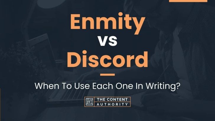 enmity-vs-discord-when-to-use-each-one-in-writing