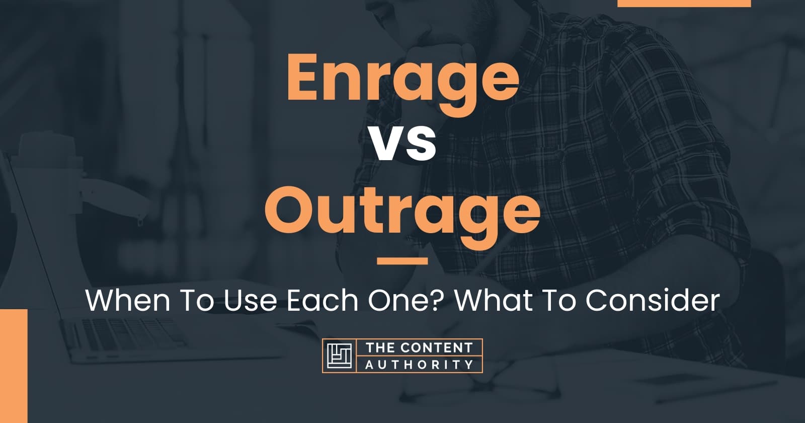 enrage-vs-outrage-when-to-use-each-one-what-to-consider