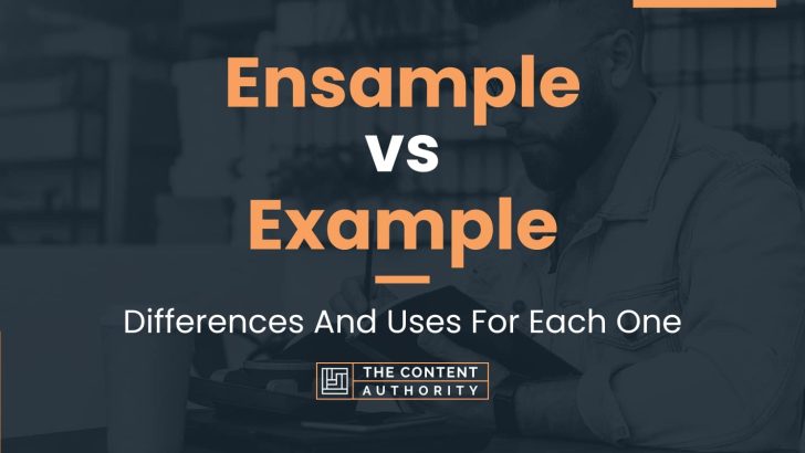 Ensample vs Example: Differences And Uses For Each One