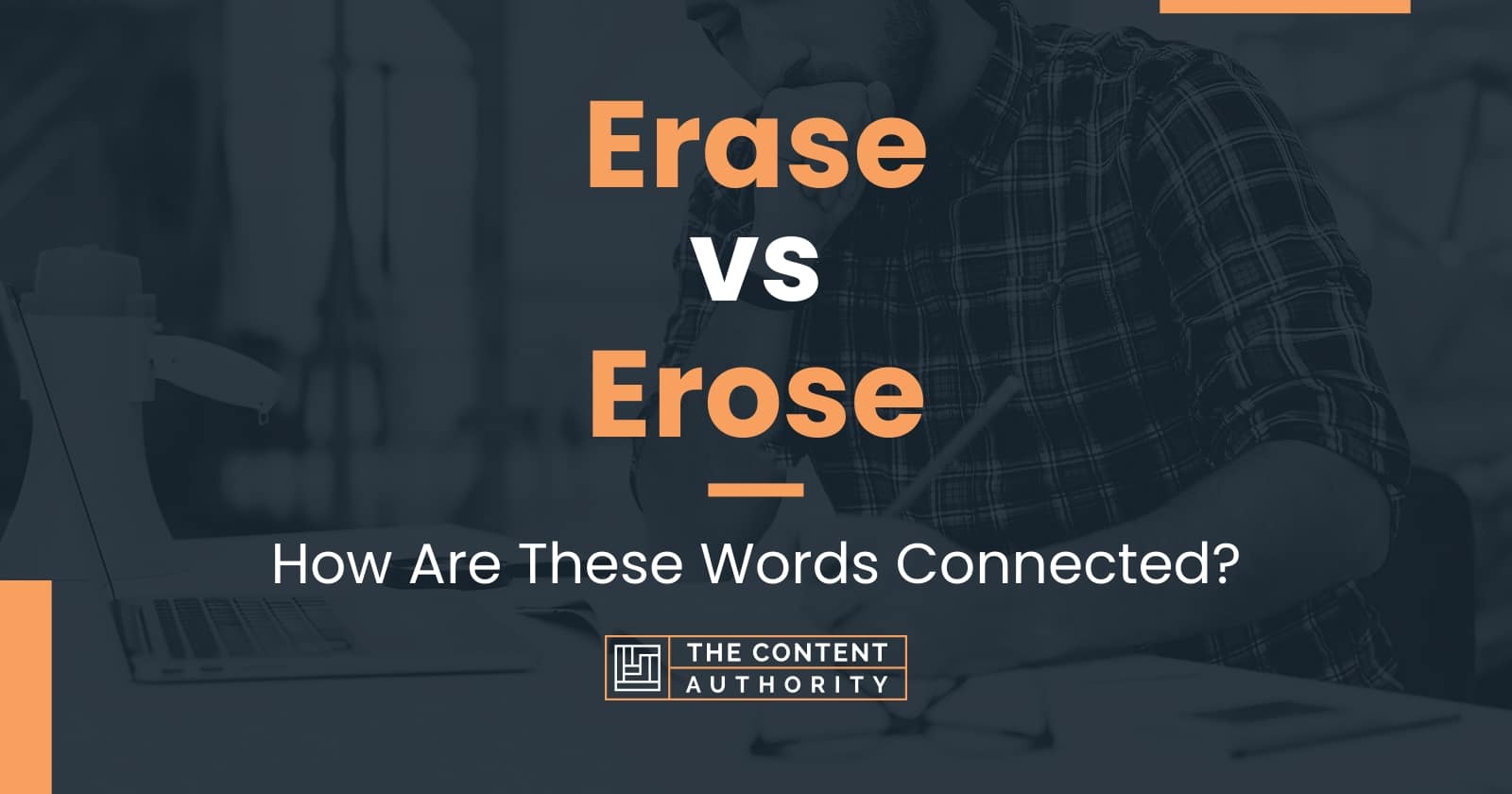 erase-vs-erose-how-are-these-words-connected