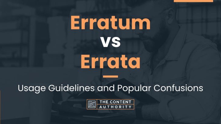 Erratum vs Errata: Usage Guidelines and Popular Confusions