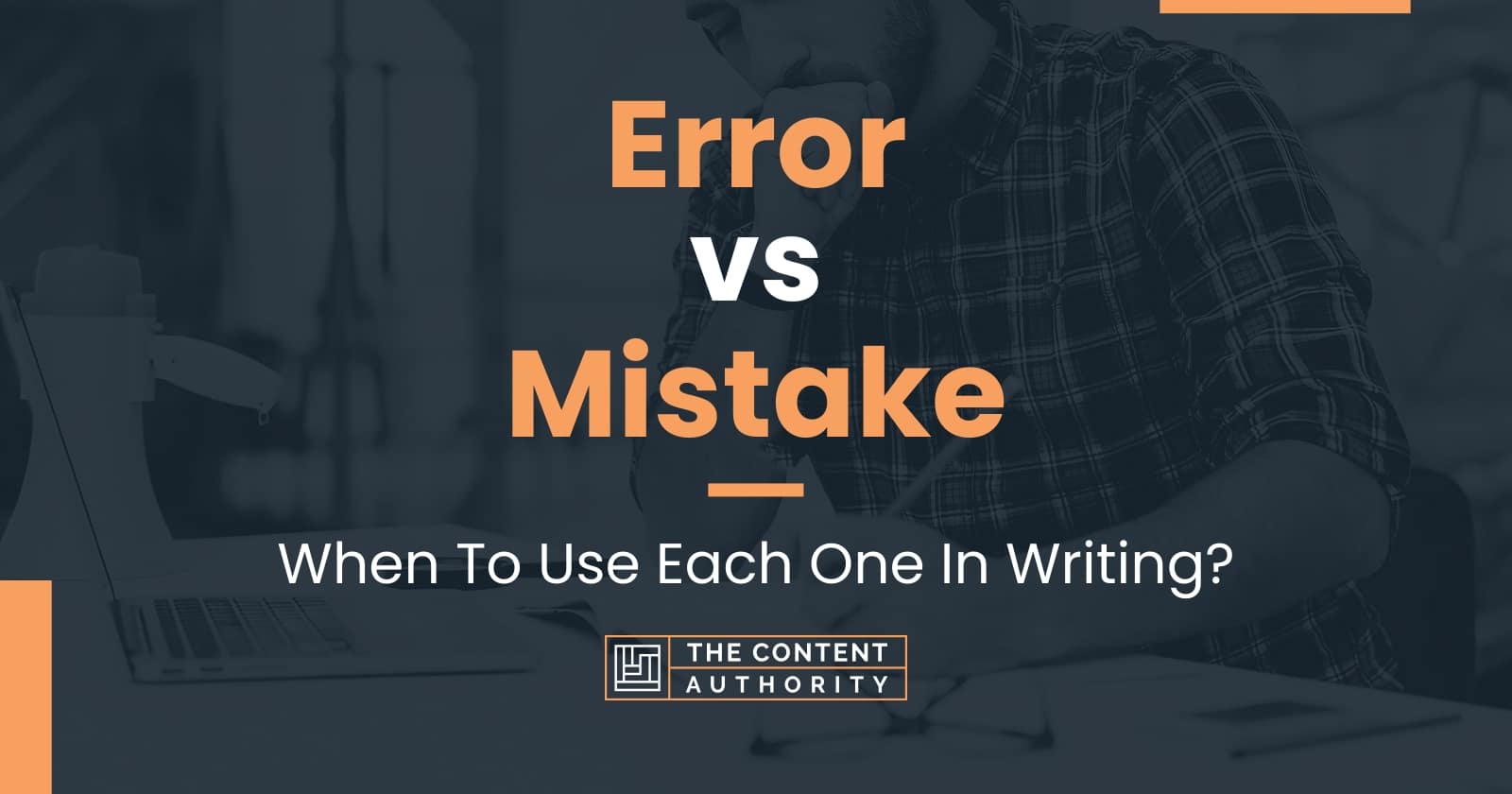 Error vs Mistake: When To Use Each One In Writing?