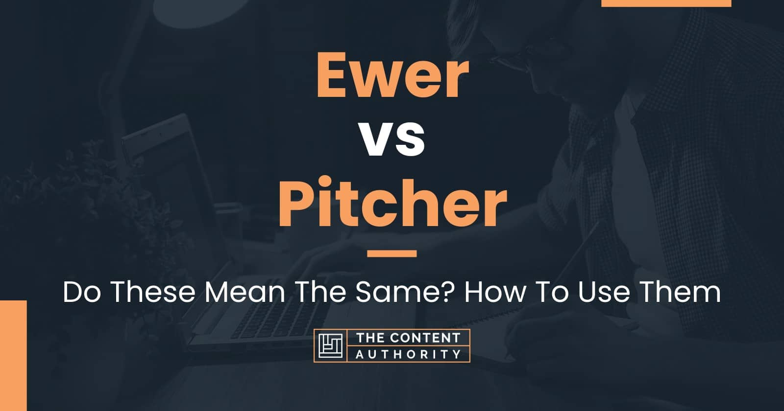 Ewer vs Pitcher Do These Mean The Same? How To Use Them