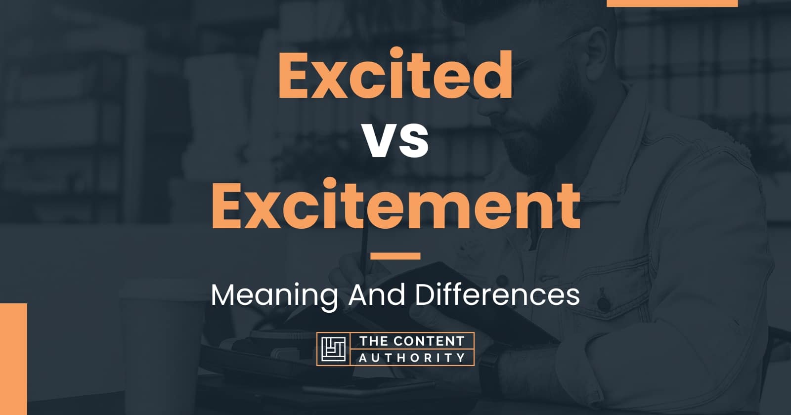 excited-vs-excitement-meaning-and-differences