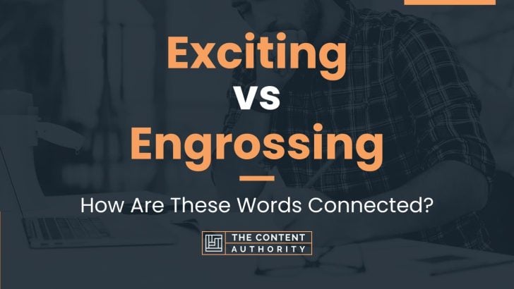 exciting-vs-engrossing-how-are-these-words-connected