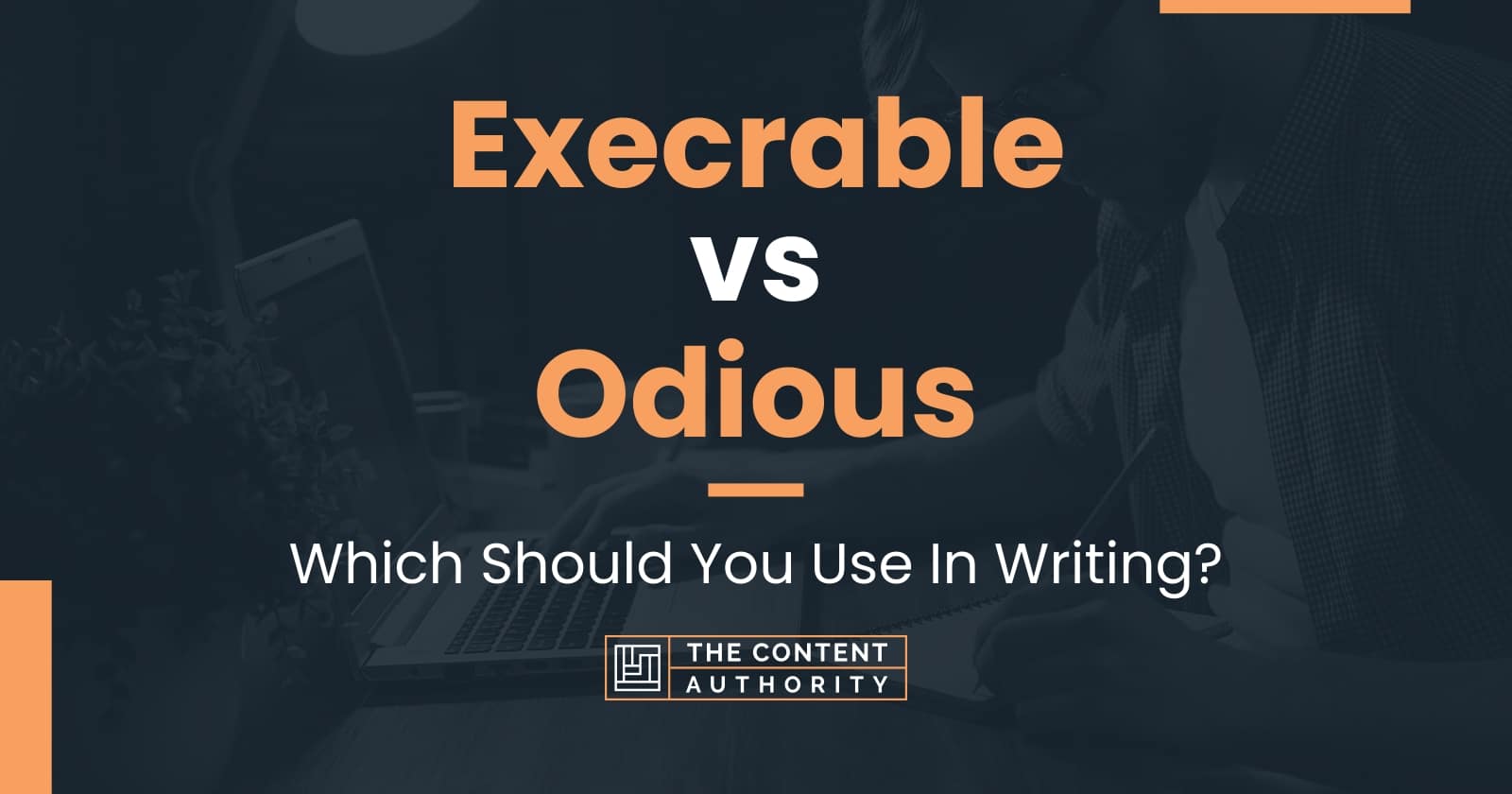 execrable-vs-odious-which-should-you-use-in-writing