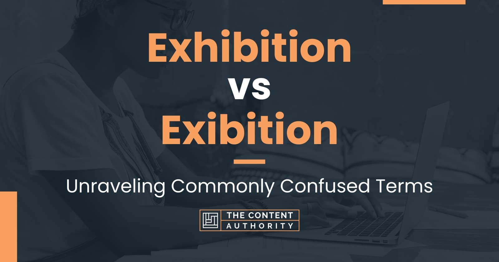 Exhibition Vs Exibition: Unraveling Commonly Confused Terms