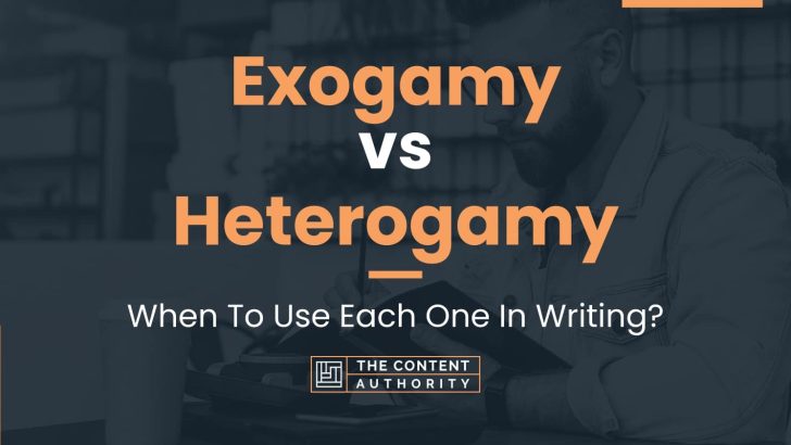 Exogamy vs Heterogamy: When To Use Each One In Writing?