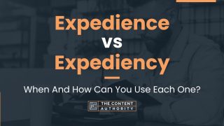 Expedience vs Expediency: When And How Can You Use Each One?