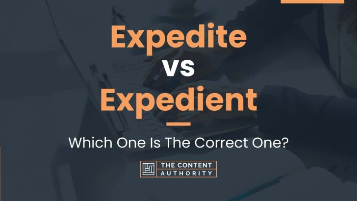 Expedite vs Expedient: Which One Is The Correct One?