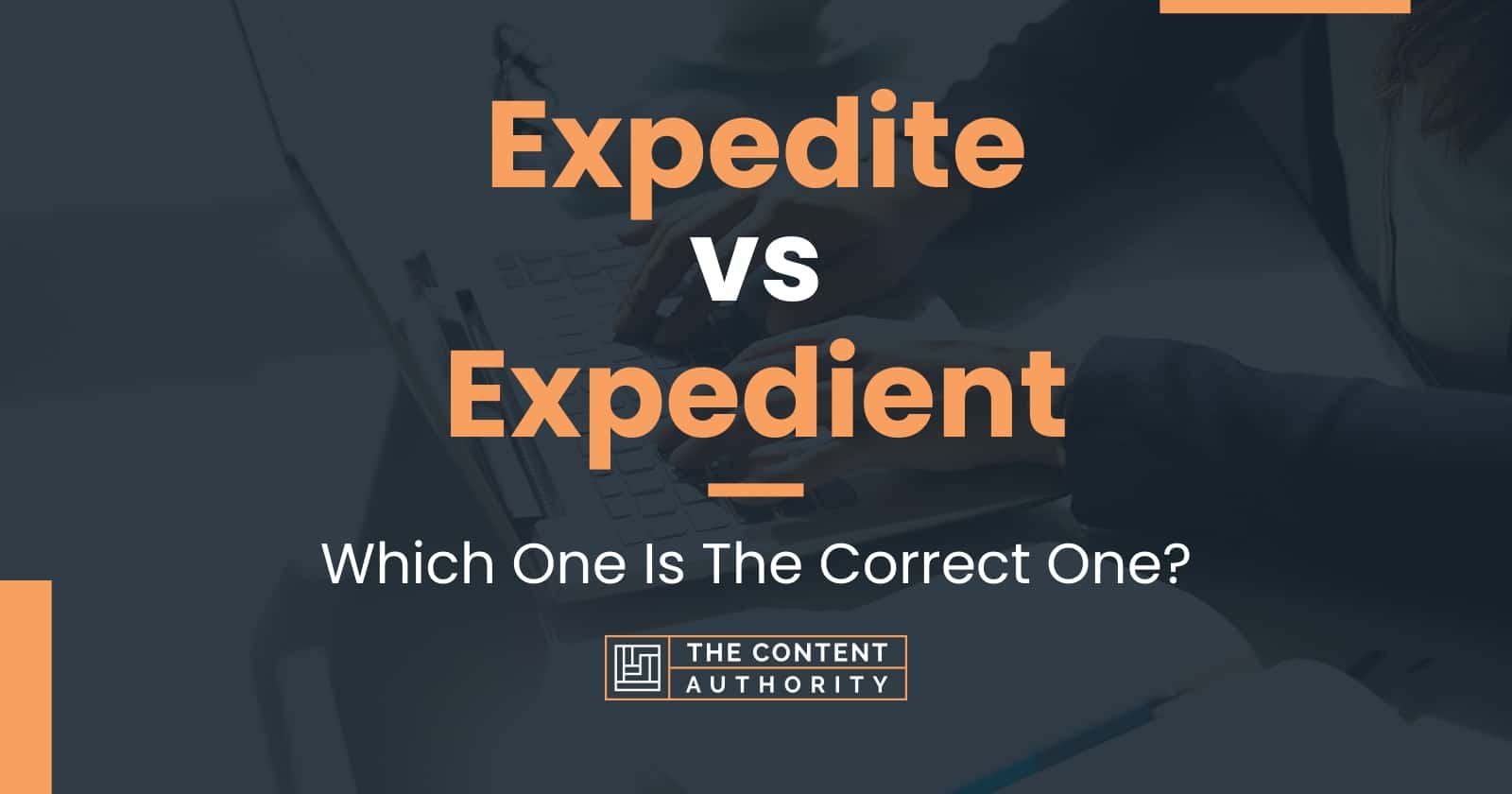 Expedite vs Expedient: Which One Is The Correct One?