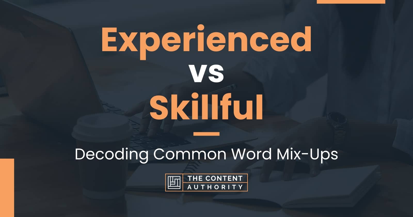 Experienced vs Skillful: Decoding Common Word Mix-Ups