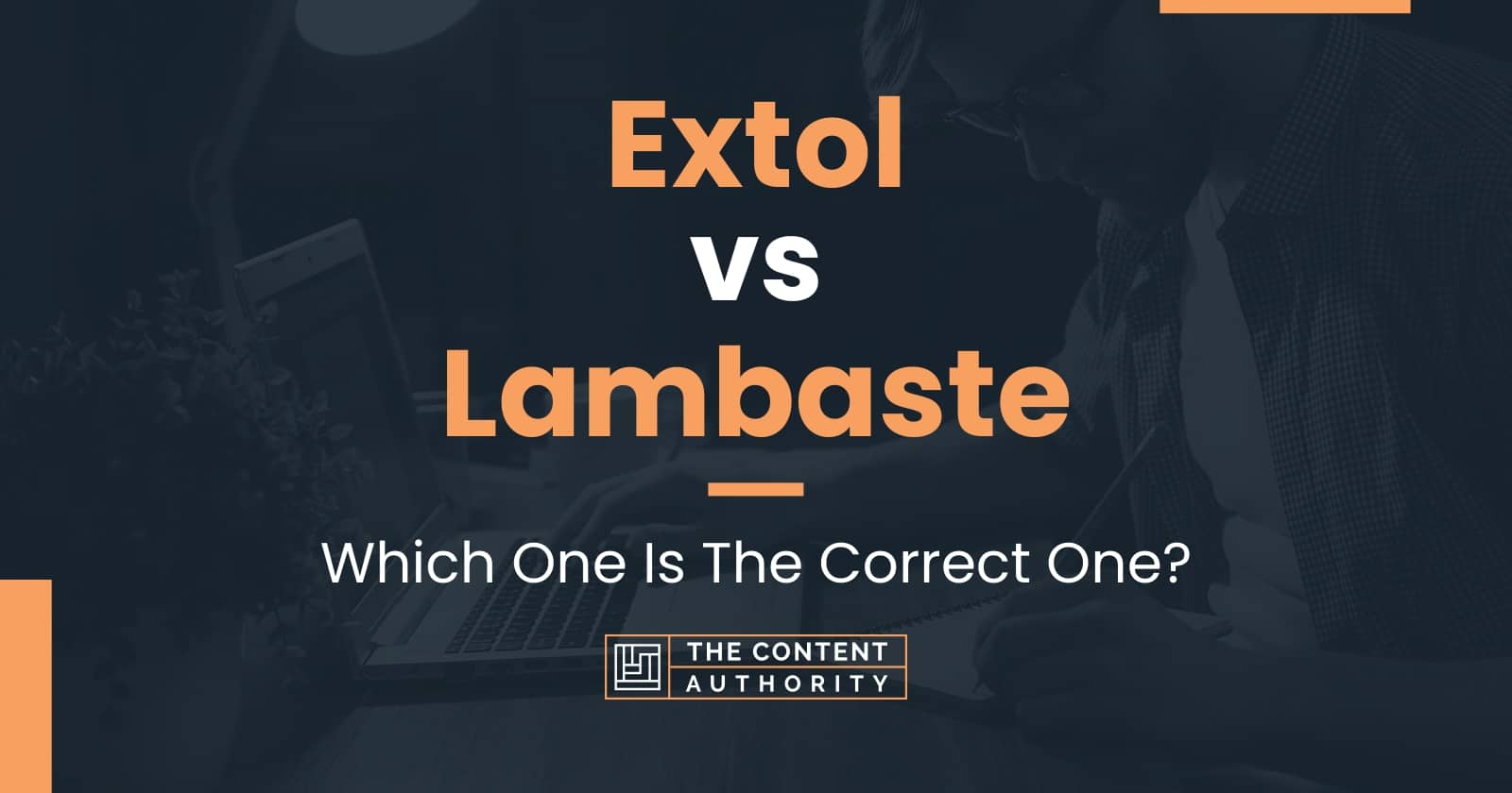 extol-vs-lambaste-which-one-is-the-correct-one