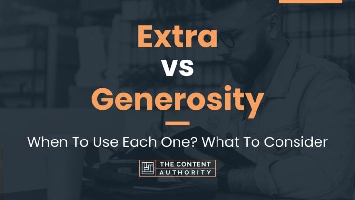 Extra vs Generosity: When To Use Each One? What To Consider