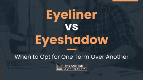 Eyeliner vs Eyeshadow: When to Opt for One Term Over Another