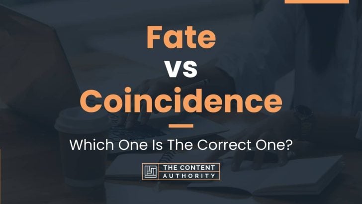 Fate vs Coincidence: Which One Is The Correct One?