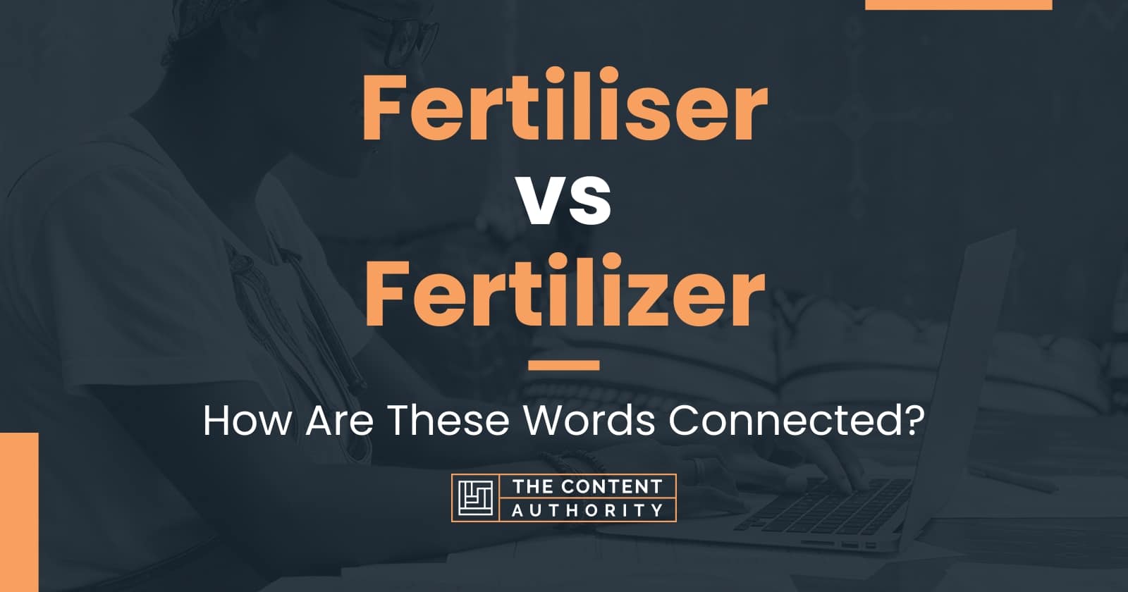 Fertiliser vs Fertilizer: How Are These Words Connected?